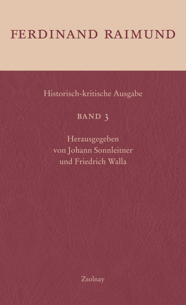 Raimund Historisch-Kritische Ausgabe - Band3